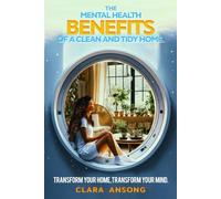 THE MENTAL HEALTH BENEFITS OF A CLEAN AND TIDY HOME