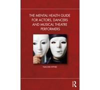 The Mental Health Guide for Actors, Dancers and Musical Theatre Performers