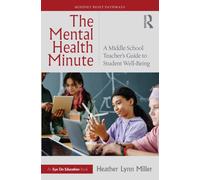 The Mental Health Minute: A Middle School Teacher’s Guide to Student Well-Being (Mindset Reset Pathways)