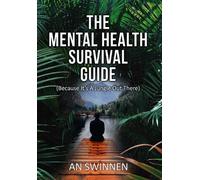The Mental Health Survival Guide (Because It's A Jungle Out There): 2 (The Survival Guides (Because It's A Jungle Out There))