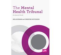 The Mental Health Tribunal: An Essential Guide (Post-Qualifying Social Work Practice Series)