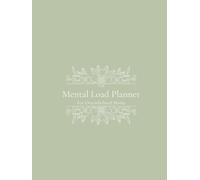 The Mental Load Planner: for Overwhelmed Moms