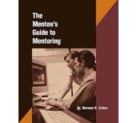 The Mentee's Guide to Mentoring