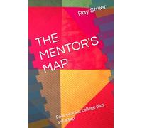 THE MENTOR'S MAP: Four years at college plus a startup