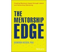 The Mentorship Edge: Creating Maximum Impact through Lateral and Hierarchical Mentoring
