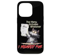 The Menu Includes Whatever I Meowed For Case for iPhone 13 Pro