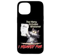 The Menu Includes Whatever I Meowed For Case for iPhone 15