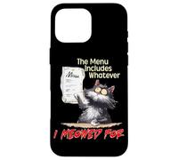 The Menu Includes Whatever I Meowed For Case for iPhone 16 Pro Max