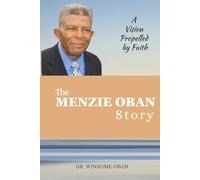 The Menzie Oban Story: A Vision Propelled by Faith
