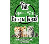 The Meow Meow Kitten Book: A Guide and Record Book For a Growing Kitten.
