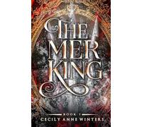 The Mer King: A Fast-Paced, Dark And Angsty Reverse Little Mermaid Fantasy (the Overlay Worlds)