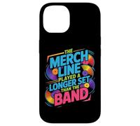 THE MERCH LINE PLAYED A LONGER SET THAN THE BAND Case for iPhone 14