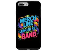 THE MERCH LINE PLAYED A LONGER SET THAN THE BAND Case for iPhone 7 Plus/8 Plus