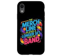 THE MERCH LINE PLAYED A LONGER SET THAN THE BAND Case for iPhone XR
