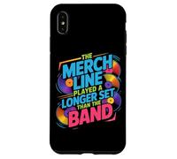 THE MERCH LINE PLAYED A LONGER SET THAN THE BAND Case for iPhone XS Max