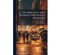 The Merchant and Seaman's Expeditious Measurer
