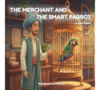 The Merchant and the Smart Parrot: A Rumi Fable (Wisdom Tales from Rumi)