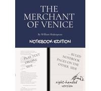 The Merchant of Venice: Notebook Edition with full play plus lined notebook pages for student, stage and classroom use (RIGHT-hand version)