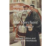 The Merchant of Venice: Student Edition and Annotation Workbook (Student Edition Books)