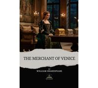 The Merchant of Venice: The Complete and Original Text of Shakespeare’s Most Challenging Comedy