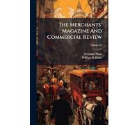 The Merchants' Magazine And Commercial Review