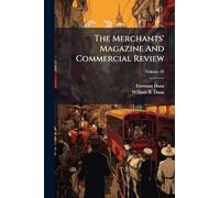 The Merchants' Magazine And Commercial Review
