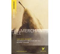 The Merchant's Prologue and Tale: York Notes Advanced - everything you need to study and prepare for the 2027, 2028 exams