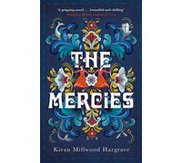 The Mercies: The bestselling Richard and Judy Book Club Pick, inspired by real historical events
