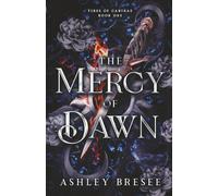 The Mercy of Dawn: A Dark Fantasy Romance: 1 (Fires of Carinae)