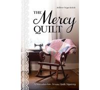 The Mercy Quilt : A Waxahachie, Texas, Quilt Mystery, Book 2
