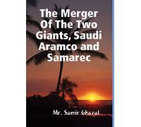 The Merger Of The Two Giants, Saudi Aramco and Samarec