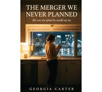 The Merger We Never Planned: A Slow Burn Billionaire Romance