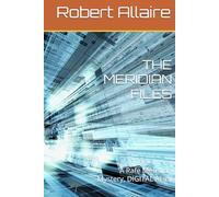 THE MERIDIAN FILES: A Rafe Meridian Mystery, DIGITAL ALIBI