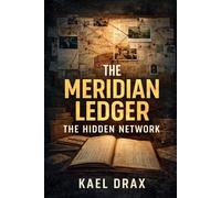 The Meridian Ledger: The Hidden Network (The Clara Vale Mystery Series)