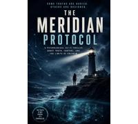 The Meridian Protocol: A Psychological Sci-Fi Thriller About Truth, Control, and the Limits of Freedom