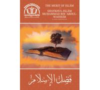 The Merit of Islām (Arabic/English): by Shaykh Muḥammad bin 'Abdul-Wahhāb (Takhrīj al-Ḥadīth Publications)