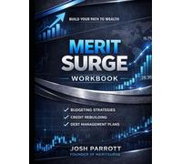 The MeritSurge Method: A Simple 12-Month Plan to Raise Your Score, Eliminate Debt, and Build Financial Momentum (The MeritSurge Financial System)