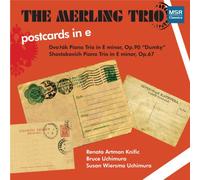 The Merling Trio - Postcards in e: Dvorak Dumky Trio in E minor, Op.90; Shostakovich: Piano Trio in E minor, Op.67