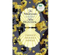 The Mermaid and Mrs Hancock: a history in three volumes