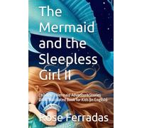 The Mermaid and the Sleepless Girl II: Children's Mermaid Adventure Stories Book. Illustrated Book for Kids (In English)