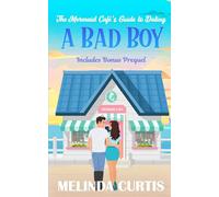 The Mermaid Cafe's Guide to Dating a Bad Boy: Special Collection with Prequel (MELINDA CURTIS Special Collections)