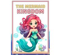 The Mermaid Kingdom: A magical coloring book for kids with cute mermaids and ocean scenes