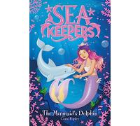 Sea Keepers: The Mermaid's Dolphin