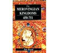 The Merovingian Kingdoms 450 - 751