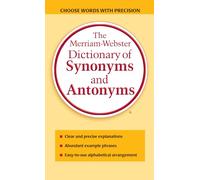 The Merriam-Webster Dictionary of Synonyms and Antonyms (Dictionary)
