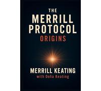 The Merrill Protocol: Origins (The Merrill Protocol Series: A Trilogy of AI, Identity, and Defiance)