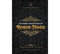 The Merry Adventures of Robin Hood: by Howard Pyle with Original Illustrations