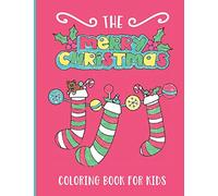 The Merry Christmas Coloring Book For Kids: Ages 4-8 Holiday Coloring for Children
