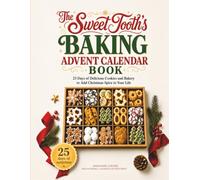 The Merry Little Baking Advent Calendar: A Cozy 25-Day Countdown with 50 Recipes for Christmas Cookies, Breads, and Treats