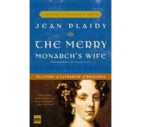 The Merry Monarch's Wife: The Story of Catherine of Braganza: 9 (Queens of England Novel)
